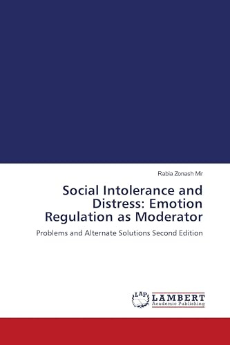 Social Intolerance and Distress: Emotion Regulation as Moderator: Problems and Alternate Solutions Second Edition