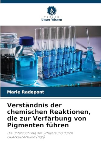 Verständnis der chemischen Reaktionen, die zur Verfärbung von Pigmenten führen: Die Untersuchung der Schwärzung durch Quecksilbersulfid (HgS)