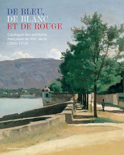 De Bleu, de Blanc et de Rouge: Catalogue des peintures françaises du XIXe siecle au MAH de GenŠve