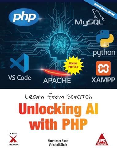 Learn from Scratch: Unlocking AI with PHP (Covers Version 8.x): Unlocking AI with PHP