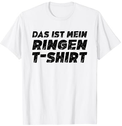 Das Ist Mein Ringen T-Shirt Lustiges Ringen Spruch T-Shirt