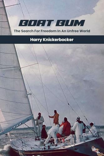 Boat Bum: Searching For Freedom in an Unfree World