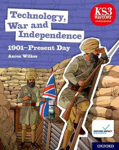 KS3 History Fourth Edition: Technology, War and Independence 1901–Present Day - Student Book