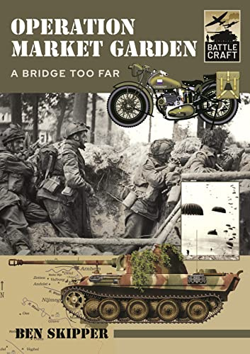 Operation Market Garden: A Bridge too Far (Battle Craft)