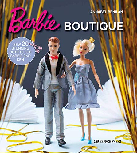 Barbie Boutique: Sew 20 Stunning Outfits for Barbie & Ken