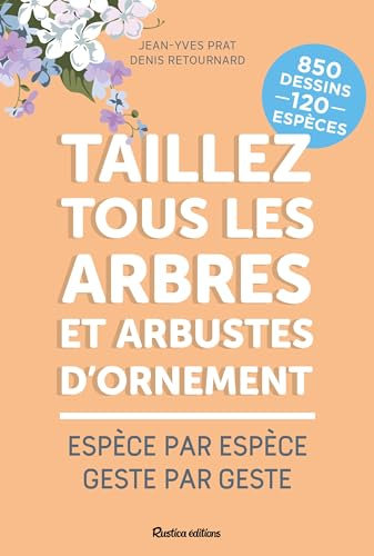 Taillez tous les arbres et arbustes d'ornement
