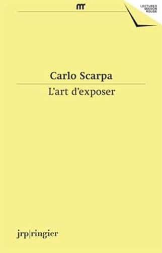 Carlo Scarpa: L'Art D'Exposer