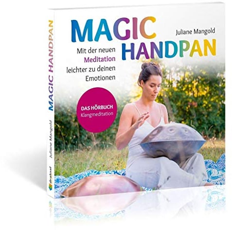Magic Handpan: Mit der neuen Meditation leichter zu deinen Emotionen