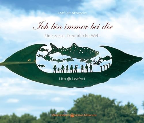 Ich bin immer bei dir -: eine zarte, freundliche Welt