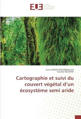 Cartographie et suivi du couvert végétal d’un écosystème semi aride