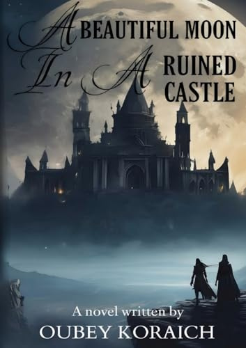 A Beautiful Moon In A Ruined Castle