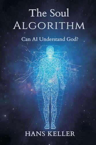 The Soul Algorithm: Can AI Understand God?
