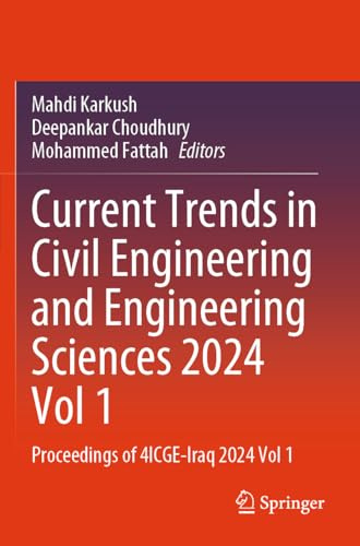 Current Trends in Civil Engineering and Engineering Sciences 2024, Vol 1: Proceedings of 4ICGE-Iraq 2024, Vol 1