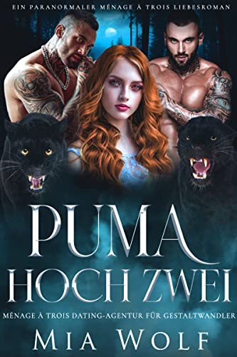 Puma hoch zwei: Ein paranormaler Ménage à trois Liebesroman (Ménage à trois Dating-Agentur für Gestaltwandler 2)