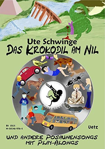 Das Krokodil am Nil ... und andere Posaunensongs für Posaune mit Play-Along-CD