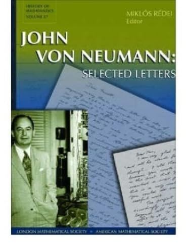 John von Neumann: Selected Letters. (History of mathematics, vol.27)