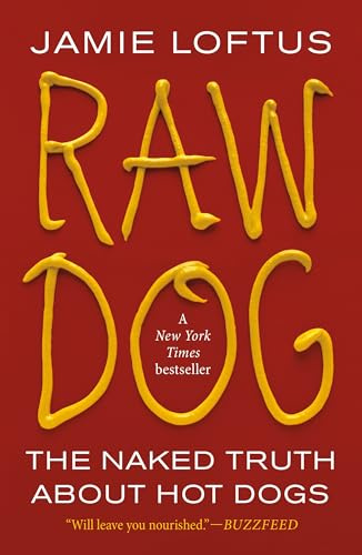 Raw Dog: The Naked Truth About Hot Dogs