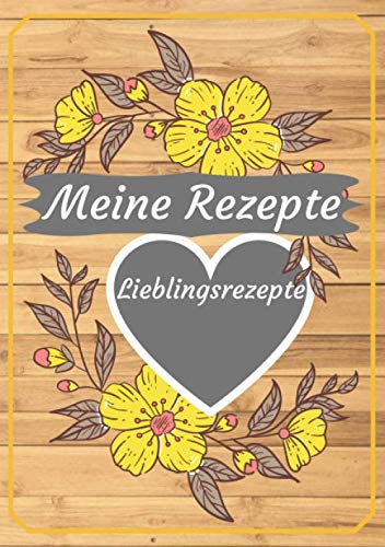 Rezeptbuch zum Selberschreiben Meine Lieblingsrezepte: Meine Rezepte, Kochbuch zum Selberschreiben A5, liniert, vintage