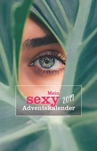 Mein sexy Adventskalender 2019: 24 erotische Überraschungen für vor Weihnachten | Zum Ausfüllen und Verschenken