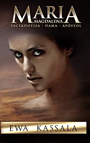 Maria Magdalena: Sacerdotisa - Dama - Apostol