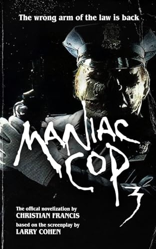 Maniac Cop 3: The Official Novelization (Echo On Novelizations, Band 9)