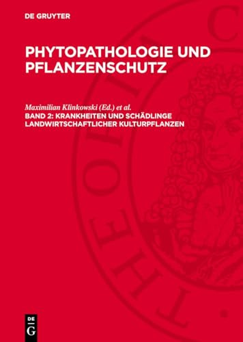 Krankheiten und Schädlinge landwirtschaftlicher Kulturpflanzen: AVPP-B, Band 2 (Phytopathologie und Pflanzenschutz)
