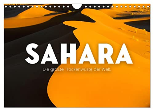 Sahara - Die größte Trockenwüste der Welt. (Wandkalender 2026 DIN A4 quer), CALVENDO Monatskalender: Wunderschöne Sanddünen. (CALVENDO Orte)