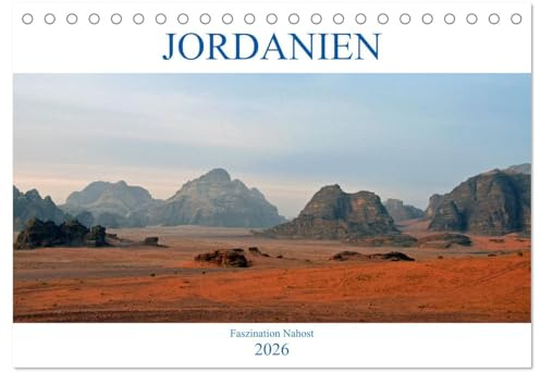 JORDANIEN, Faszination Nahost (Tischkalender 2026 DIN A5 quer), CALVENDO Monatskalender: Jordanien ist der Geheimtip im Nahen Osten (CALVENDO Orte)
