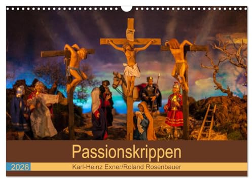 Passionskrippen (Wandkalender 2026 DIN A3 quer), CALVENDO Monatskalender: Die Passion Christi in kunstvollen Krippen (CALVENDO Glaube)