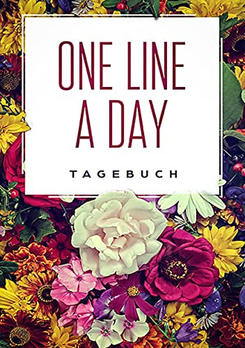 One Line a Day - Das Tagebuch für deine wichtigsten Gedanken: Das Tagebuch für's Wesentliche