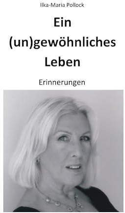 Ein (un)gewöhnliches Leben: Erinnerungen