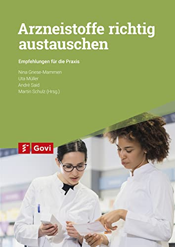 Arzneistoffe richtig austauschen: Empfehlungen für die Praxis (Govi)
