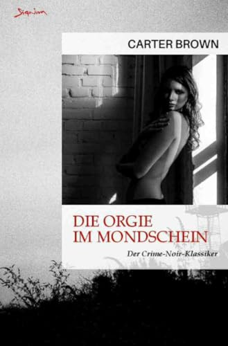 Die Orgie im Mondschein: Der Crime-Noir-Klassiker!