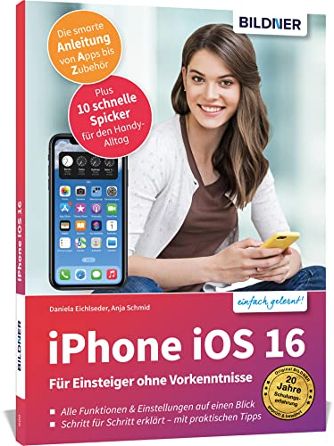 Apple iPhone mit iOS 16 - Für Einsteiger ohne Vorkenntnisse: Die verständliche Anleitung für Ihr Smartphone