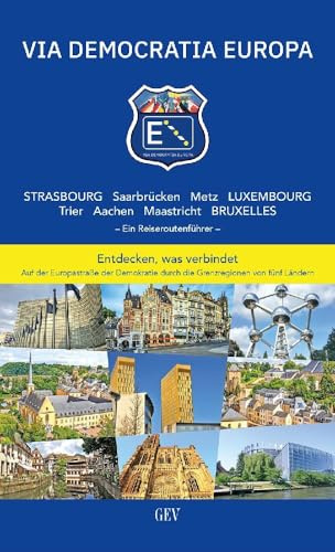 VIA DEMOCRATIA EUROPA: Strasbourg Saarbrücken Metz Luxembourg Trier Aachen Maastricht Bruxelles