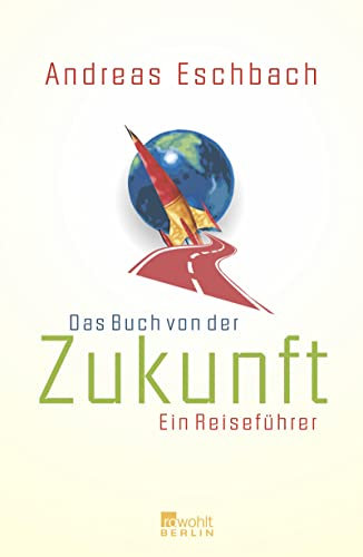 Das Buch von der Zukunft: Ein Reiseführer