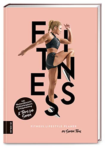 Fitness Lifestyle Planer: Inkl. Wochenübersicht, Mahlzeitenplaner, Erfolgstracking & Tipps von Sophia