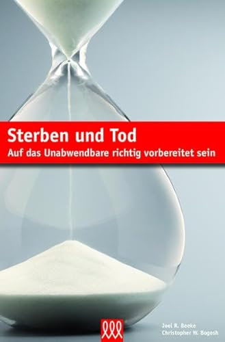 Sterben und Tod: Auf das Unabwendbare richtig vorbereitet sein