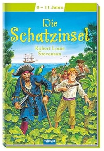 TRÖTSCH - Leseklassiker Die Schatzinsel | Spannende Geschichte über Jims Schatzsuche in altersgerechter Fassung. Mit detailreichen Illustrationen über eine geheimnisvolle Insel | Ab 8 Jahren