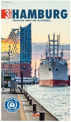 3 Days in Hamburg: Travelling smart and sustainable! (3 Days in: Make the most of your time!)