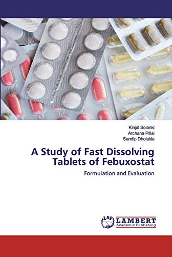 A Study of Fast Dissolving Tablets of Febuxostat: Formulation and Evaluation