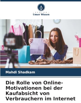 Die Rolle von Online-Motivationen bei der Kaufabsicht von Verbrauchern im Internet