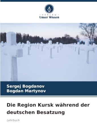 Die Region Kursk während der deutschen Besatzung: Lehrbuch