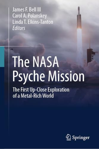 The NASA Psyche Mission: The First Up-Close Exploration of a Metal-Rich World