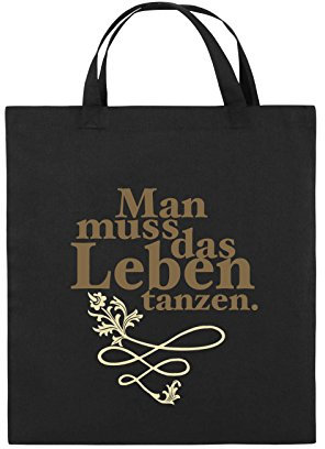 Comedy Bags - Man muss das Leben tanzen. - Jutebeutel - Kurze Henkel - 38x42cm - Farbe: Schwarz/Hellbraun-Beige