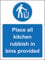 Place all kitchen rubbish in bins provided Safety sign - 1.2mm Rigid plastic 300mm x 200mm