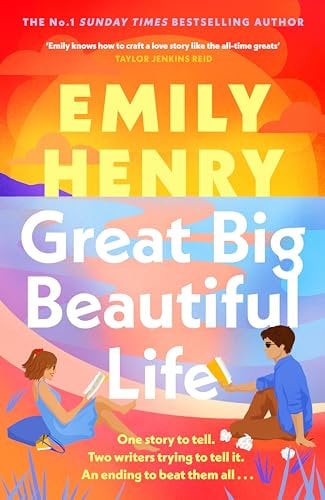 Great Big Beautiful Life: The new #1 Sunday Times bestselling romance from the author of Beach Read