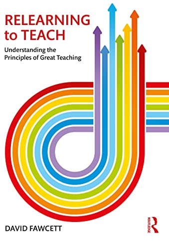 Relearning to Teach: Understanding the Principles of Great Teaching