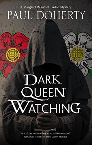 Dark Queen Watching: 3 (A Margaret Beaufort Tudor Mystery)