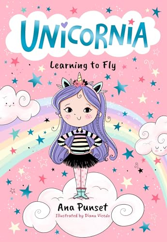 Unicornia: Learning to Fly: The bestselling illustrated magical unicorn series for kids aged 5-8; a reassuring read for children starting school: 1